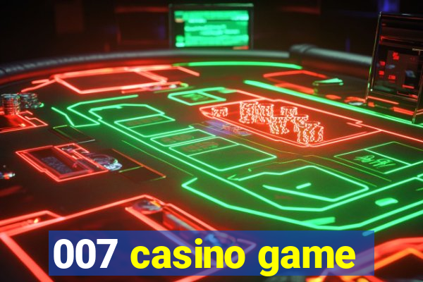 007 casino game